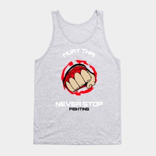 Muay Thai - Never Stop Fighting Tank Top